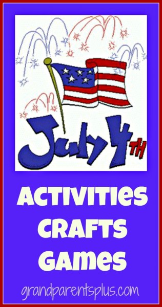 July 4th activities crafts games Grand Parents Plus